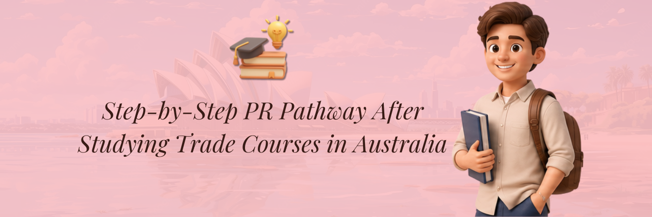 Step-by-Step PR Pathway After Studying Trade Courses in Australia